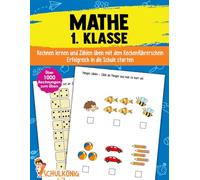 Mathe 1. Klasse: Rechnen lernen und Zählen üben mit dem Rechenführerschein - Erfolgreich in die Schule starten - Das große Mathematik Übungsheft für die Vorschule, 1. Klasse und Grundschule
