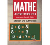 Mathe-Arbeitsbuch ungerade und gerade Zahlen: Addition und Subtraktion Arbeitsbuch für Double, Dreifach und mehrstellig, Mathebuch für gerade und ... 4. Klasse (Spiele & Aktivitäten, Mathematik)
