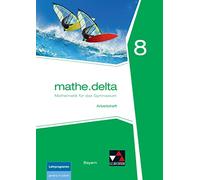 mathe.delta 8 Arbeitsheft Bayern: Mathematik für das Gymnasium