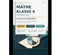 Mathe Klasse 6 Gymnasium - Das große Übungsbuch: Den gesamten Lernstoff verstehen, sicher üben und in Klassenarbeiten anwenden - mit 500 Aufgaben, 12 ... Lösungen (Morgenfeld Mathetraining)