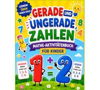 Mathe-Mitmachbuch Gerade und ungerade Zahlen für Kinder: Mathe-Spaß für Schulanfänger, Gerade und ungerade Zahlen | Malvorlagen & Übungen für die 1.-6. Klasse | Mathe-Spiele & Aktivitäten