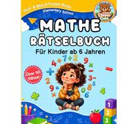 Mathe Rätselbuch: Spielerisch Rechnen Lernen mit Plus & Minus bis 50 - Über 50 Rätsel für Kinder ab 6 Jahren (Plus & Minus-Rätselbuch)