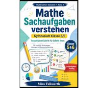 Mathe Sachaufgaben verstehen Gymnasium Klasse 5/6: Textaufgaben Schritt für Schritt lösen - mit Lesehilfe, Rechenwegen, Lösungen und Klassenarbeitstraining (Mathe sicher meistern)