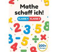 Mathe schaff ich!: 232 Ubungen mit Losungen und Tricks | Rechnen Bruche Dezimalzahlen Geometrie Sachaufgaben | Ubungsheft Schritt fur Schritt | Klasse 4 und 5