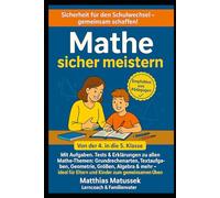 Mathe sicher meistern - Der komplette Übungsband für den Übergang von der 4. in die 5. Klasse: Mit Aufgaben, Tests & Erklärungen zu allen ... Geometrie, Größen, Algebra & mehr