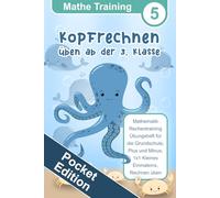Mathe Training 5 Pocket Edition - Kopfrechnen Üben ab der 3. Klasse: Mathematik Rechentraining Übungsheft für die Grundschule, Plus und Minus, 1x1 Kleines Einmaleins, Rechnen üben