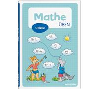 Mathe üben. 1. Klasse: Zahlen bis 20, plus und minus, Sachrechnen und Geometrie