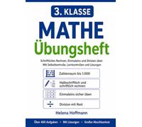Mathe Übungsheft 3. Klasse: Schriftliches Rechnen, Einmaleins und Division - Mit Selbstkontrolle und Lösungen | Über 400 Aufgaben | Orientiert an den Bildungsstandards der KMK