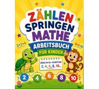 Mathe-Übungsheft Zahlenfolgen und Zählen in Schritten: Zählen lernen in 2er-, 5er-, 10er-Schritten und mehr Das Mathe-Mitmachbuch für Kinder von 8-10 Jahren