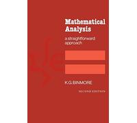 Mathematical Analysis 2nd Edition Paperback: A Straightforward Approach
