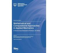 Mathematical and Computational Approaches in Applied Mechanics: A Themed Issue Dedicated to Professor J.N. Reddy