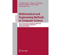 Mathematical and Engineering Methods in Computer Science: 8th International Doctoral Workshop, MEMICS 2012, Znojmo, Czech Republic, October 25-28, ... 7721 (Programming and Software Engineering)