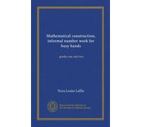 Mathematical construction, informal number work for busy hands: grades one and two