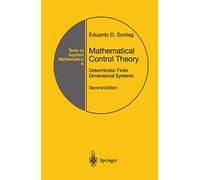 Mathematical Control Theory: Deterministic Finite Dimensional Systems: 6 (Texts in Applied Mathematics)