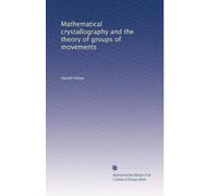 Mathematical crystallography and the theory of groups of movements