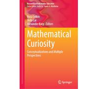 Mathematical Curiosity: Conceptualizations and Multiple Perspectives (Research in Mathematics Education)