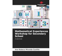 Mathematical Experiences Workshop for Secondary School: A case study