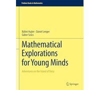 Mathematical Explorations for Young Minds: Adventures on the Island of Oxisz (Problem Books in Mathematics)