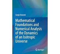 Mathematical Foundations and Numerical Analysis of the Dynamics of an Isotropic Universe
