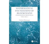 Mathematical Foundations of Blockchains: Engineering Principles, Volume 2