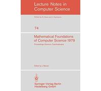 Mathematical Foundations of Computer Science 1979: 8th Symposium, Olomouc Czechoslovakia, September 3-7, 1979. Proceedings: 74 (Lecture Notes in Computer Science)