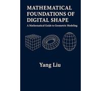 Mathematical Foundations of Digital Shape: A Mathematical Guide to Geometric Modeling