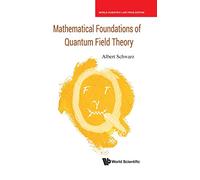 MATHEMATICAL FOUNDATIONS OF QUANTUM FIELD THEORY*