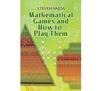 Mathematical Games and How to Play Them (Dover Books on Mathematics)