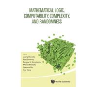 Mathematical Logic, Computability, Complexity, And Randomness - Proceedings Of The 16th Asian Logic Conference And 14th International Conference On Computability, Complexity, And Randomness