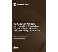 Mathematical Methods and Operation Research in Logistics, Project Planning, and Scheduling, 2nd Edition