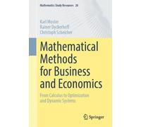 Mathematical Methods for Business and Economics: From Calculus to Optimization and Dynamic Systems: 20 (Mathematics Study Resources, 20)