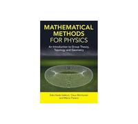 Mathematical Methods for Physics: An Introduction to Group Theory, Topology and Geometry