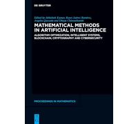 Mathematical Methods in Artificial Intelligence: Algorithm Optimization, Blockchain, Cryptography and Cybersecurity (De Gruyter Proceedings in Mathematics)