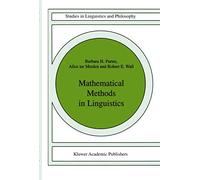 Mathematical Methods in Linguistics (Studies in Linguistics and Philosophy): 30
