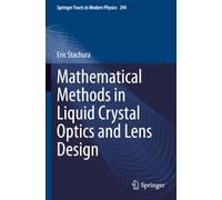 Mathematical Methods in Liquid Crystal Optics and Lens Design (Springer Tracts in Modern Physics)