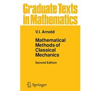 Mathematical Methods of Classical Mechanics: 60 (Graduate Texts in Mathematics, 60)
