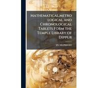 Mathematical, metrological and Chronological Tablets Form the Temple Library of Dippur