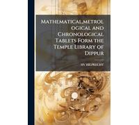 Mathematical, metrological and Chronological Tablets Form the Temple Library of Dippur