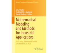 Mathematical Modeling and Methods for Industrial Applications: 1st ICoIAM, Hammamet, Tunisia, December 19-21, 2025: 555 (Springer Proceedings in Mathematics & Statistics, 555)