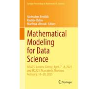 Mathematical Modeling for Data Science: N2ADS, Athens, Greece, April, 7-8, 2025 and M2A25, Marrakech, Morocco, February, 18-20, 2025: 542 (Springer Proceedings in Mathematics & Statistics, 542)