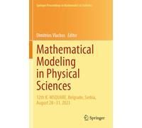 Mathematical Modeling in Physical Sciences: 12th IC-MSQUARE, Belgrade, Serbia, August 28-31, 2023: 446 (Springer Proceedings in Mathematics & Statistics)