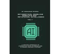 Mathematical Modeling in Robotics and Artificial Intelligenc (AI & New Age Math)