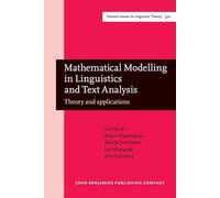 Mathematical Modelling in Linguistics and Text Analysis: Theory and applications: 370 (Current Issues in Linguistic Theory)