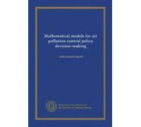 Mathematical models for air pollution control policy decision-making: sub-council report