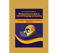 Mathematical models in natural language processing: Foundations embedding and probabilistic approaches (Maths and AI Together)