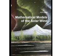 Mathematical Models of the Solar Wind (Pegasus Research Monographs)