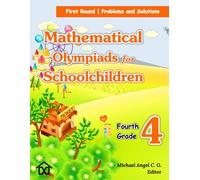 Mathematical Olympiads for Schoolchildren - Fourth Grade (Book 4): First Round - Problems and Solutions (Mathematical Olympiads for Elementary, Middle and High School)