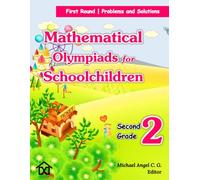 Mathematical Olympiads for Schoolchildren - Second Grade (Book 2): First Round - Problems and Solutions (Mathematical Olympiads for Elementary, Middle and High School)