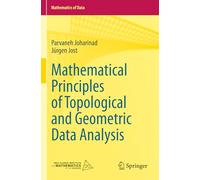 Mathematical Principles of Topological and Geometric Data Analysis: 2 (Mathematics of Data)