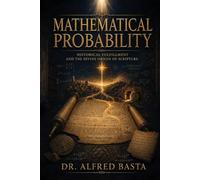 Mathematical Probability, Historical Fulfillment, and the Divine Origin of Scripture (Creation for Adults - Encyclopaedia)